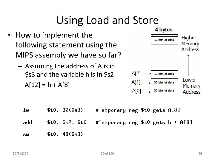 Using Load and Store • How to implement the following statement using the MIPS