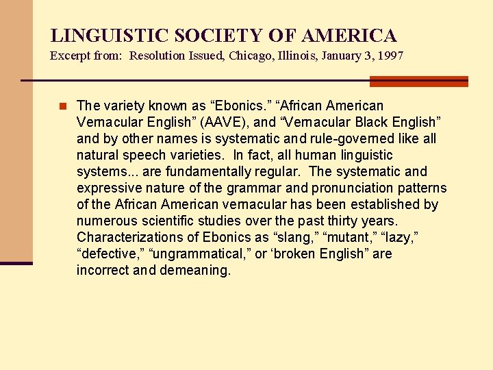 LINGUISTIC SOCIETY OF AMERICA Excerpt from: Resolution Issued, Chicago, Illinois, January 3, 1997 n