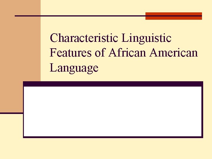 Characteristic Linguistic Features of African American Language 