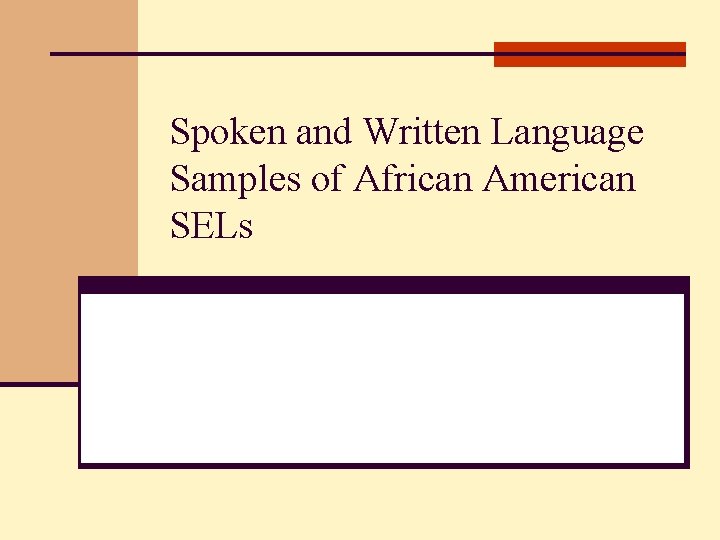 Spoken and Written Language Samples of African American SELs 