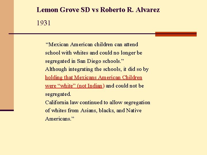 Lemon Grove SD vs Roberto R. Alvarez 1931 “Mexican American children can attend school