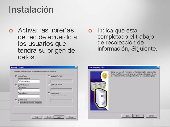 Instalación ¢ Activar las librerías de red de acuerdo a los usuarios que tendrá