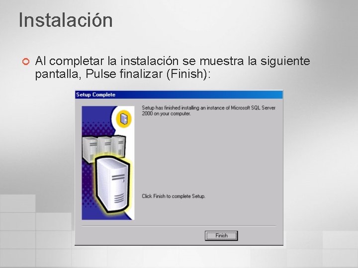 Instalación ¢ Al completar la instalación se muestra la siguiente pantalla, Pulse finalizar (Finish):