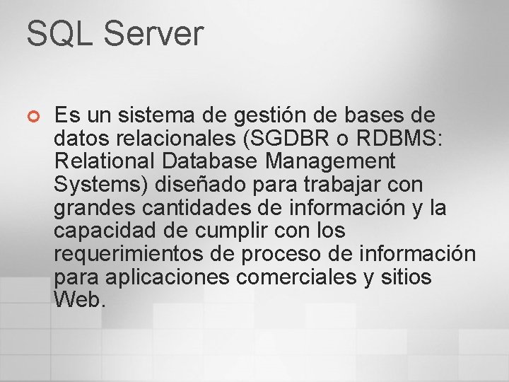 SQL Server ¢ Es un sistema de gestión de bases de datos relacionales (SGDBR