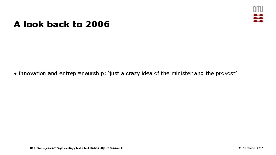 A look back to 2006 • Innovation and entrepreneurship: ‘just a crazy idea of