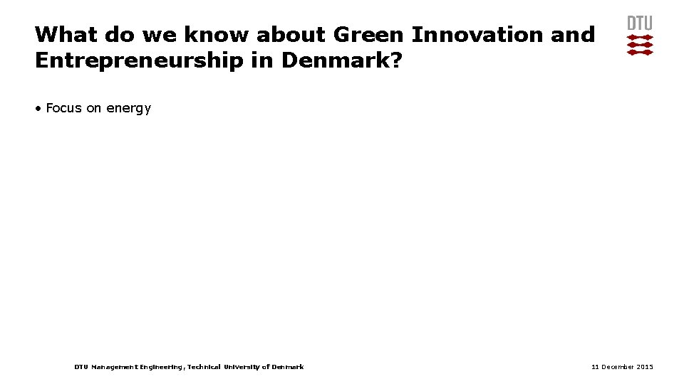 What do we know about Green Innovation and Entrepreneurship in Denmark? • Focus on