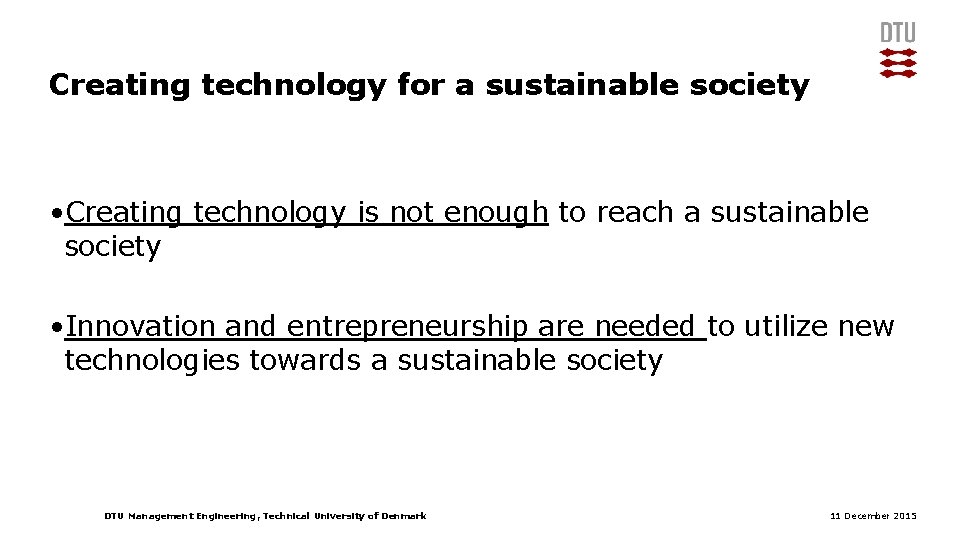 Creating technology for a sustainable society • Creating technology is not enough to reach