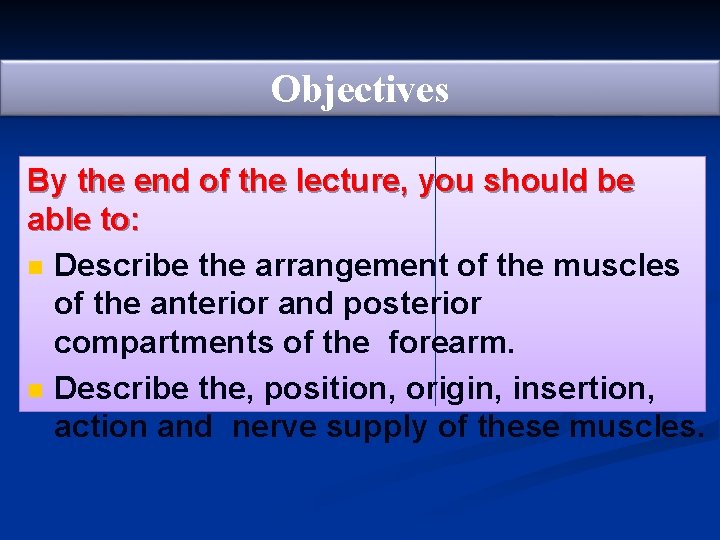 Objectives By the end of the lecture, you should be able to: n Describe