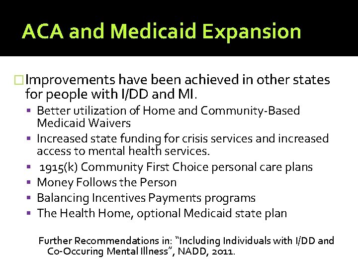 ACA and Medicaid Expansion �Improvements have been achieved in other states for people with