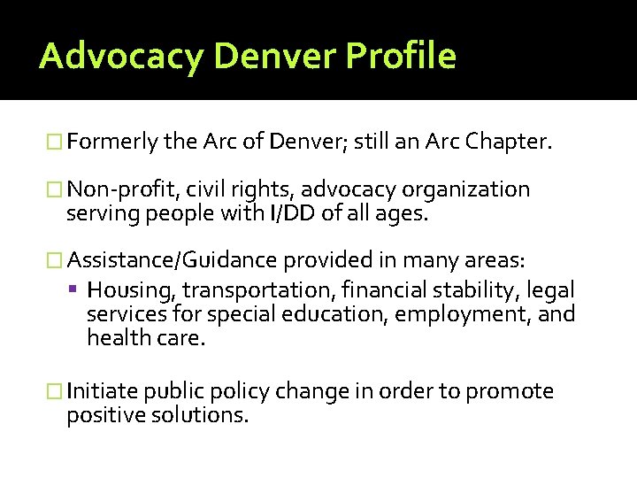 Advocacy Denver Profile � Formerly the Arc of Denver; still an Arc Chapter. �