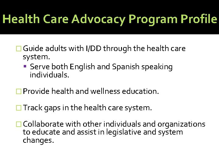 Health Care Advocacy Program Profile � Guide adults with I/DD through the health care