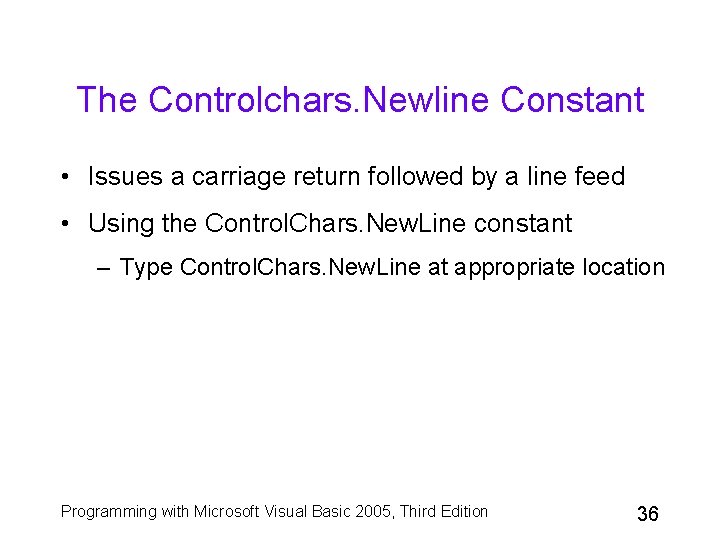 The Controlchars. Newline Constant • Issues a carriage return followed by a line feed