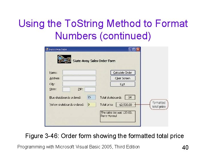 Using the To. String Method to Format Numbers (continued) Figure 3 -46: Order form