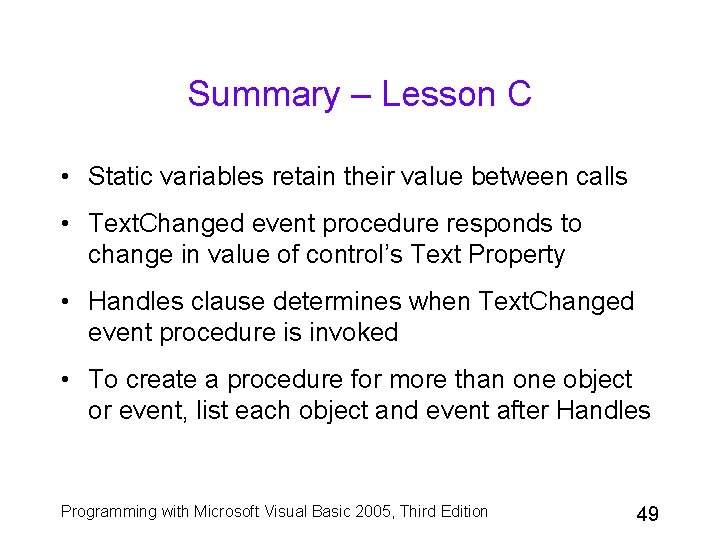 Summary – Lesson C • Static variables retain their value between calls • Text.