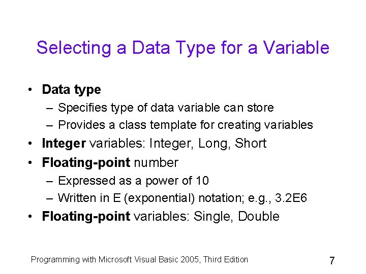 Selecting a Data Type for a Variable • Data type – Specifies type of