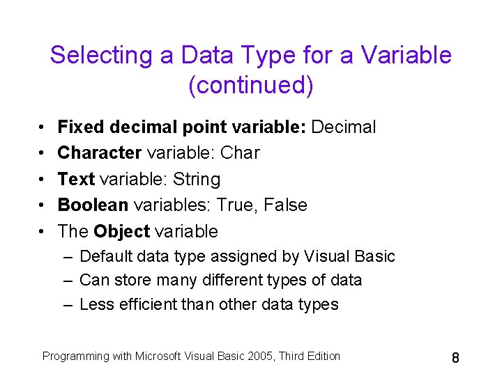 Selecting a Data Type for a Variable (continued) • • • Fixed decimal point