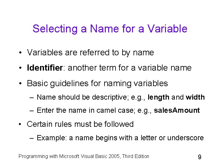 Selecting a Name for a Variable • Variables are referred to by name •