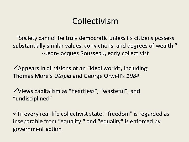 Collectivism “Society cannot be truly democratic unless its citizens possess substantially similar values, convictions,