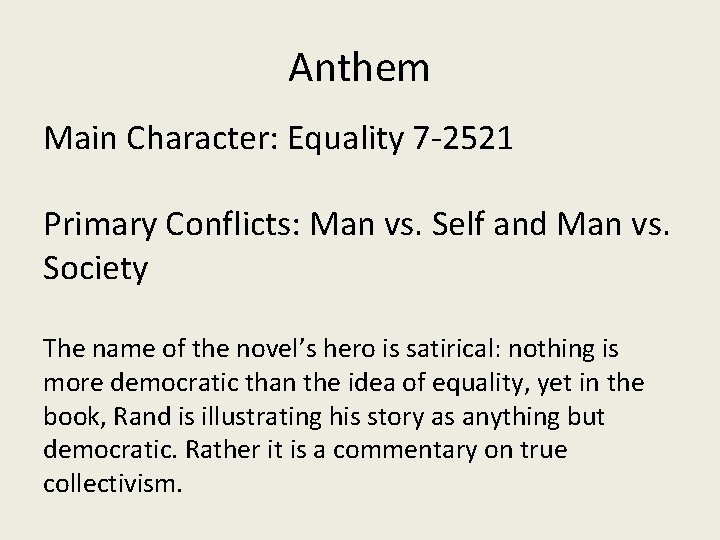 Anthem Main Character: Equality 7 -2521 Primary Conflicts: Man vs. Self and Man vs.