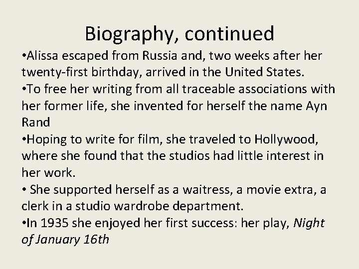 Biography, continued • Alissa escaped from Russia and, two weeks after her twenty-first birthday,