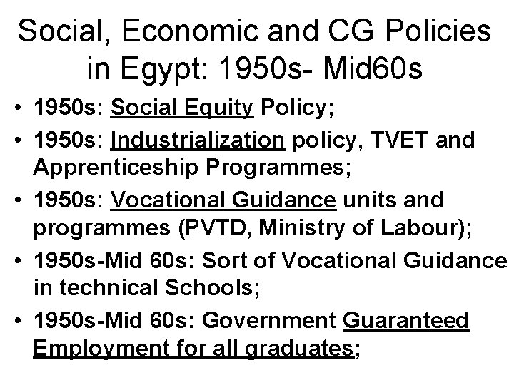 Social, Economic and CG Policies in Egypt: 1950 s- Mid 60 s • 1950