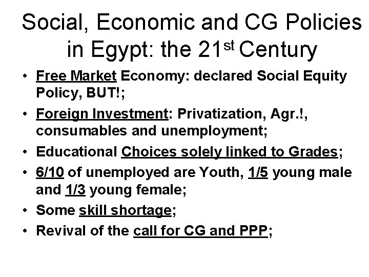 Social, Economic and CG Policies in Egypt: the 21 st Century • Free Market