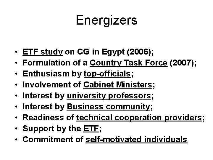 Energizers • • • ETF study on CG in Egypt (2006); Formulation of a
