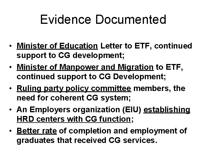 Evidence Documented • Minister of Education Letter to ETF, continued support to CG development;