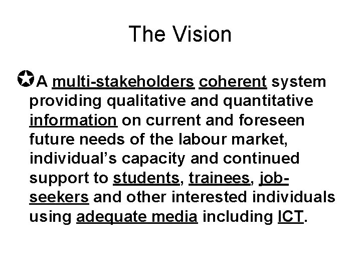 The Vision µA multi-stakeholders coherent system providing qualitative and quantitative information on current and