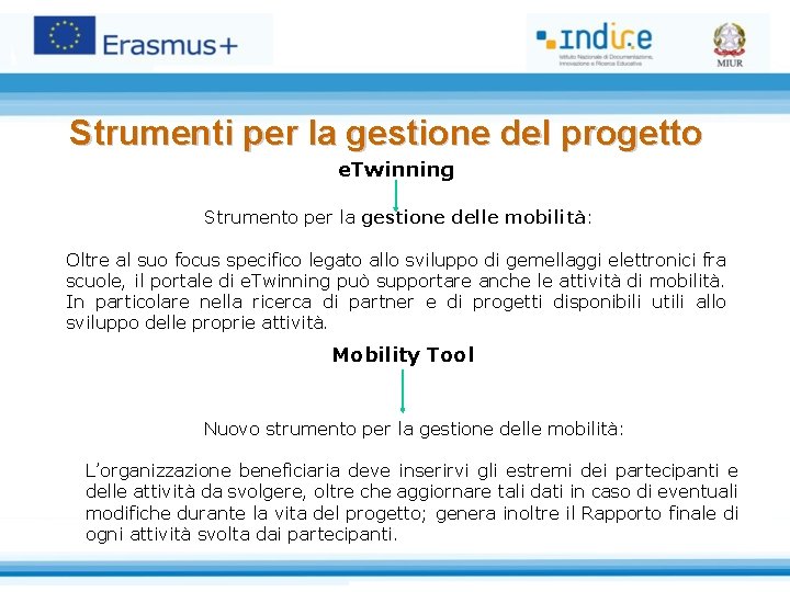 Strumenti per la gestione del progetto e. Twinning Strumento per la gestione delle mobilità: