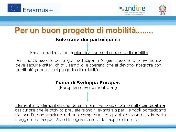 Per un buon progetto di mobilità. . . . Selezione dei partecipanti Fase importante