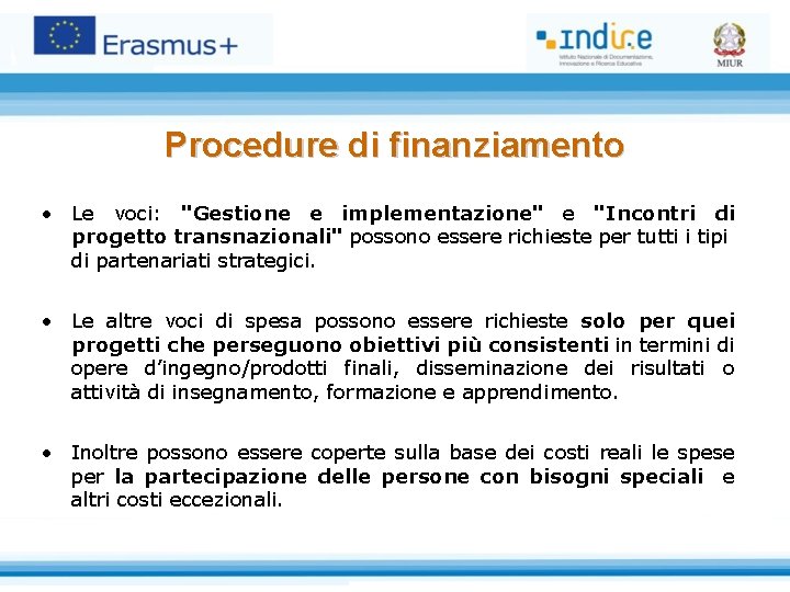 Procedure di finanziamento • Le voci: "Gestione e implementazione" e "Incontri di progetto transnazionali"