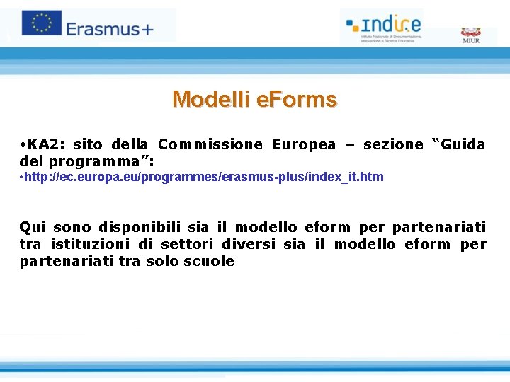 Modelli e. Forms • KA 2: sito della Commissione Europea – sezione “Guida del