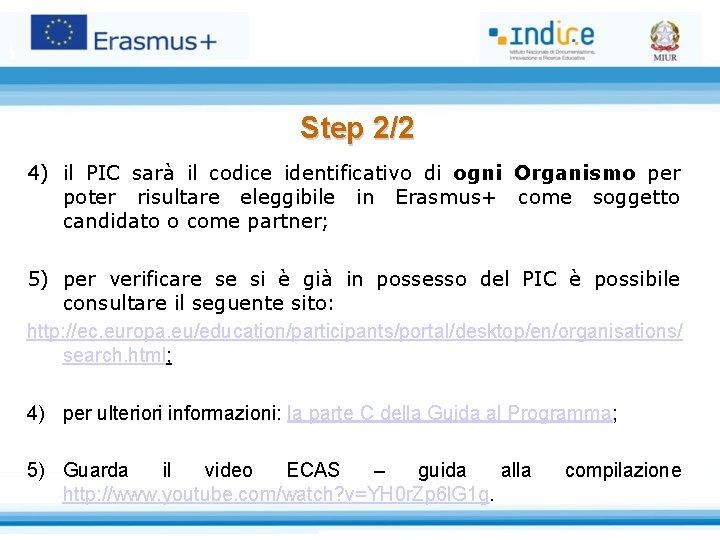 Step 2/2 4) il PIC sarà il codice identificativo di ogni Organismo per poter