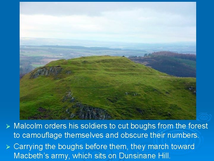 Malcolm orders his soldiers to cut boughs from the forest to camouflage themselves and
