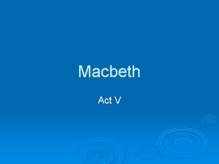 Macbeth Act V 