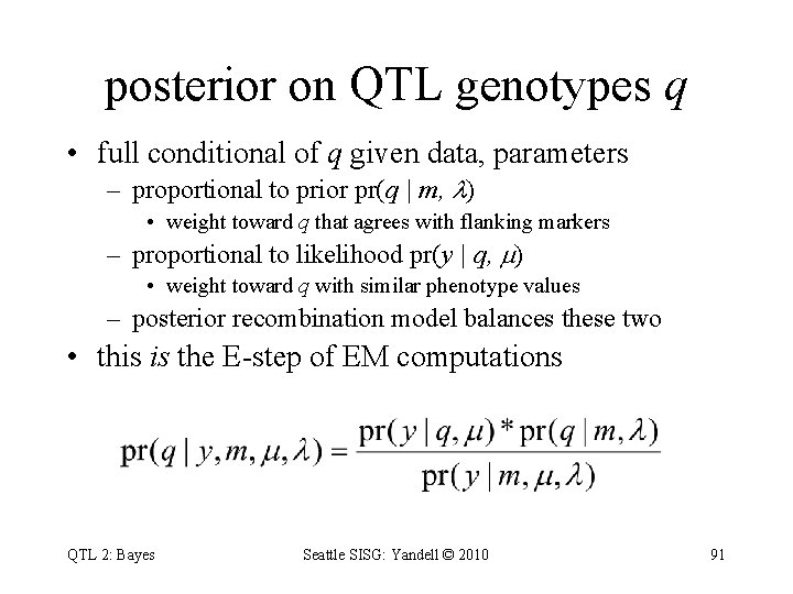 posterior on QTL genotypes q • full conditional of q given data, parameters –