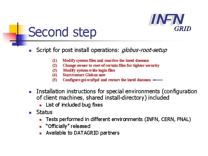 Second step n Script for post install operations: globus-root-setup (1) (2) (3) (4) (5)