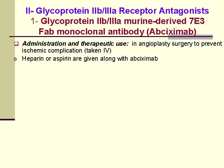 II- Glycoprotein IIb/IIIa Receptor Antagonists 1 - Glycoprotein IIb/IIIa murine-derived 7 E 3 Fab