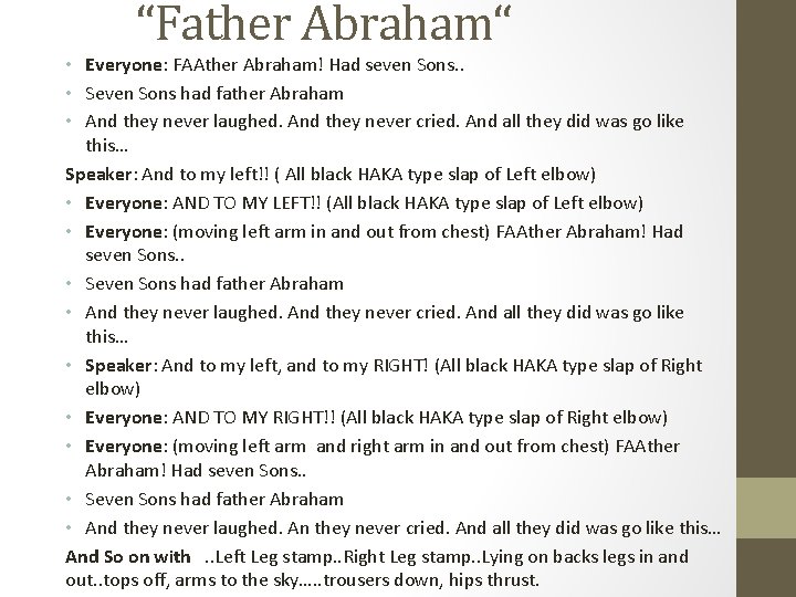 “Father Abraham“ • Everyone: FAAther Abraham! Had seven Sons. . • Seven Sons had