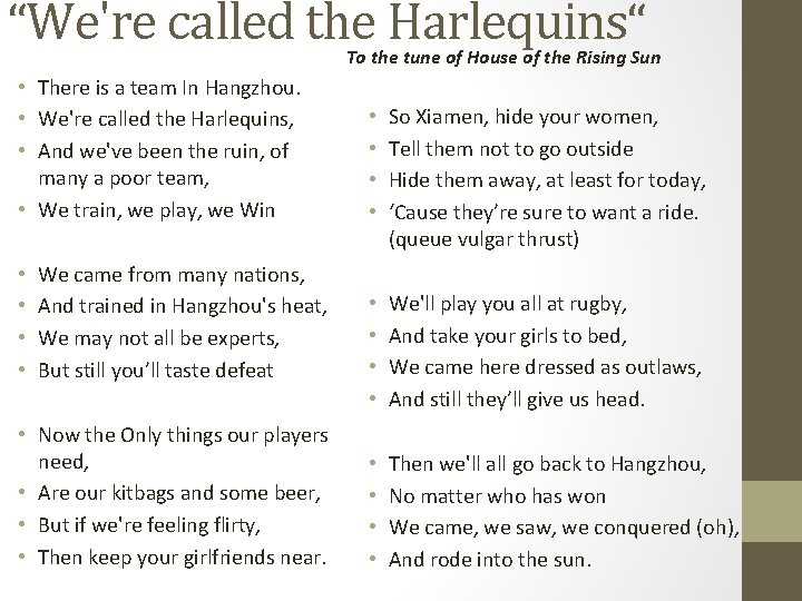 “We're called the Harlequins“ To the tune of House of the Rising Sun •
