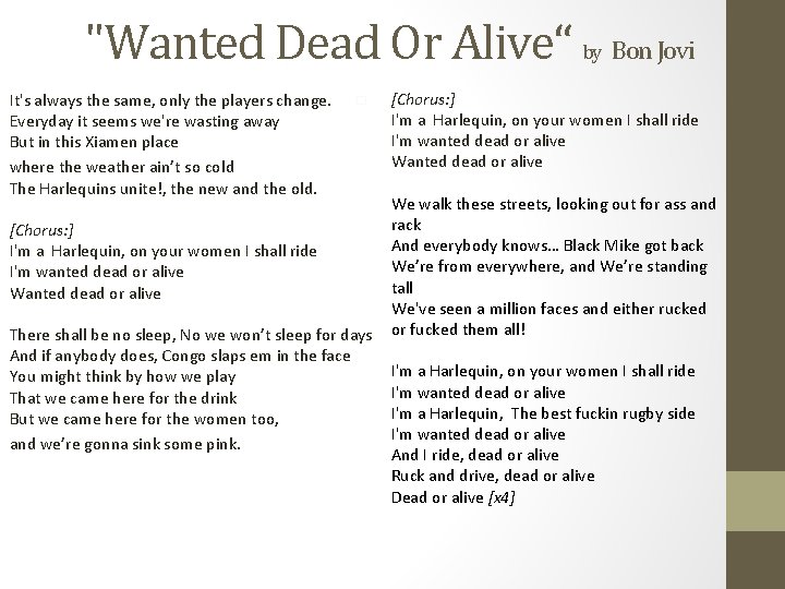 "Wanted Dead Or Alive“ It's always the same, only the players change. Everyday it
