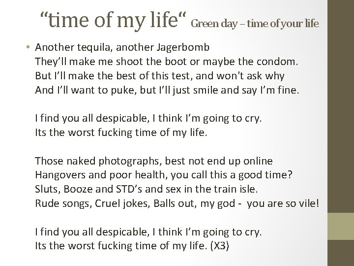 “time of my life“ Green day – time of your life • Another tequila,