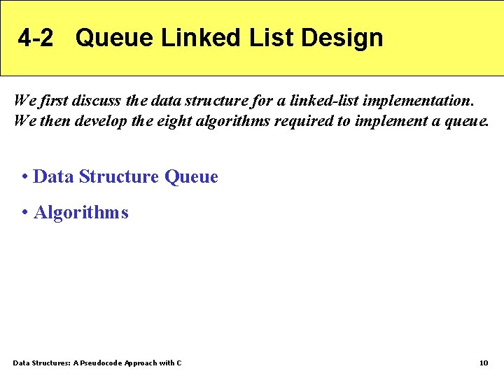 4 -2 Queue Linked List Design We first discuss the data structure for a 4 -2 Queue Linked List Design We first discuss the data structure for a