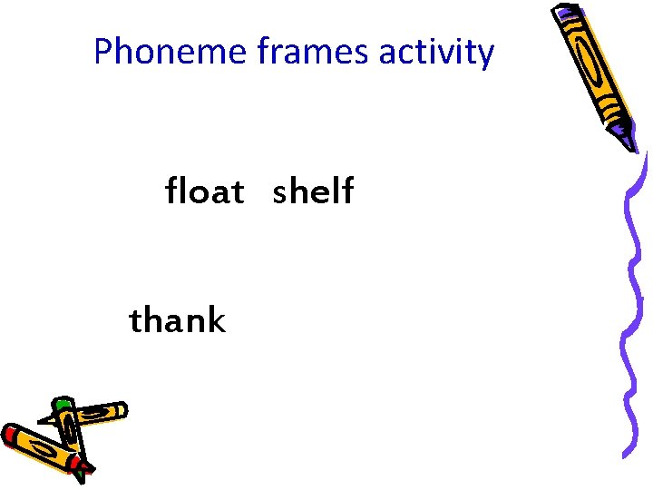 Phoneme frames activity float shelf thank 