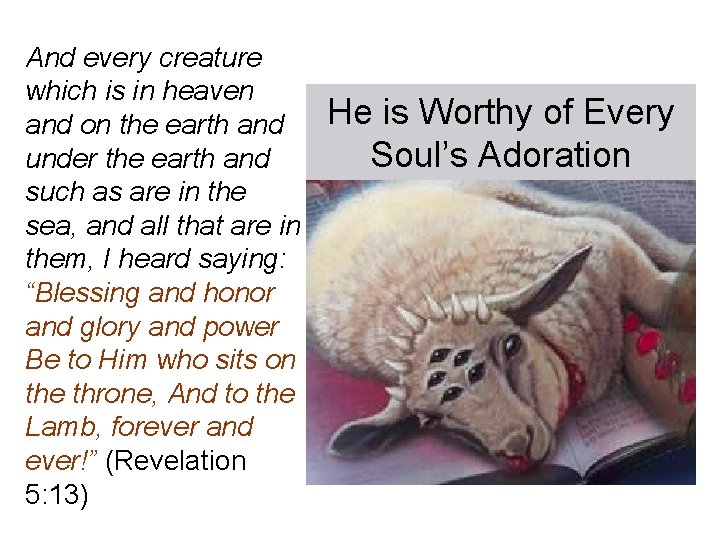 And every creature which is in heaven and on the earth and under the