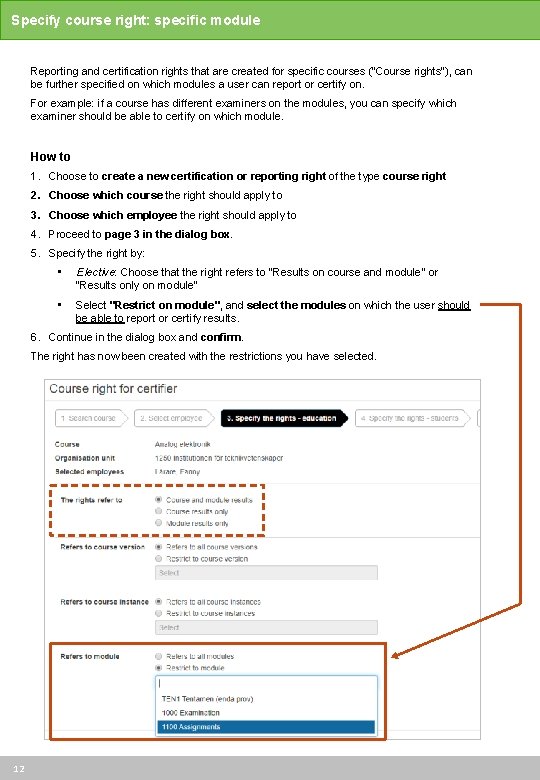 Specify course right: specific module Reporting and certification rights that are created for specific