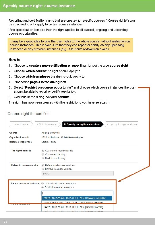 Specify course right: course instance Reporting and certification rights that are created for specific