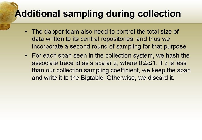 Additional sampling during collection • The dapper team also need to control the total