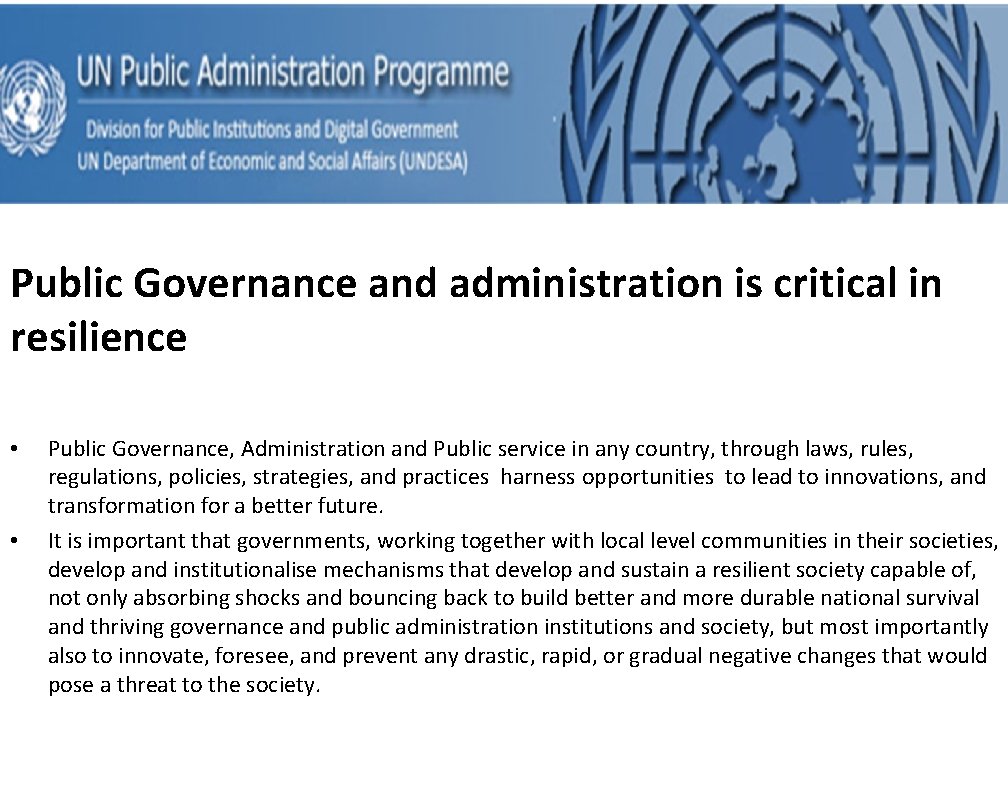 Public Governance and administration is critical in resilience • • Public Governance, Administration and